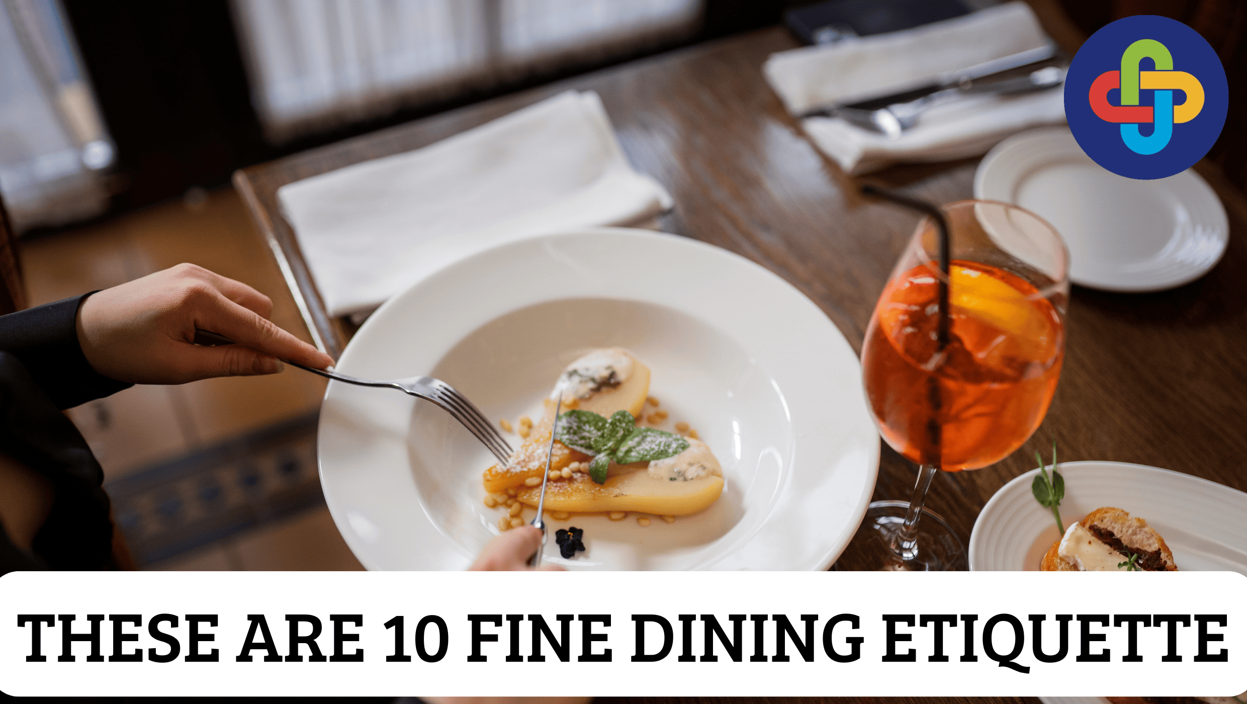  These are 10 Fine Dining Etiquette